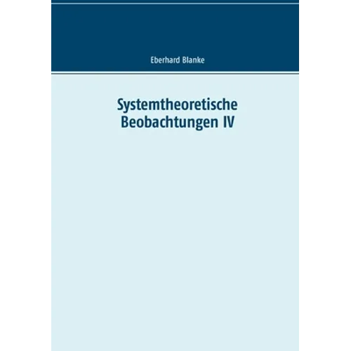 Systemtheoretische Beobachtungen IV