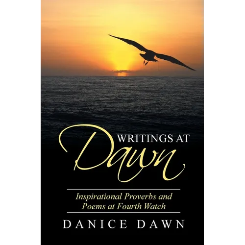 Writings at Dawn: Inspirational Proverbs and Poems at Fourth Watch