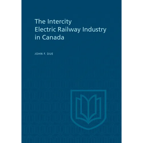 The Intercity Electric Railway Industry in Canada