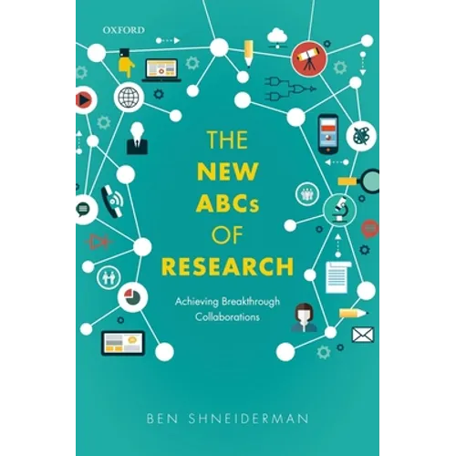 The New ABCs of Research: Achieving Breakthrough Collaborations