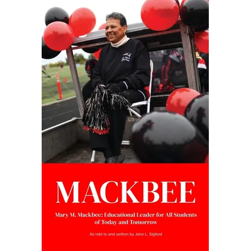 Mackbee: Educational Leader for All kids Past, Present, and Future