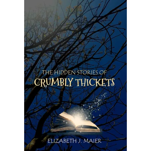 The Hidden Stories of Crumbly Thickets