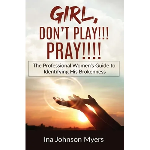 Girl, Don't Play!!! Pray!!!!