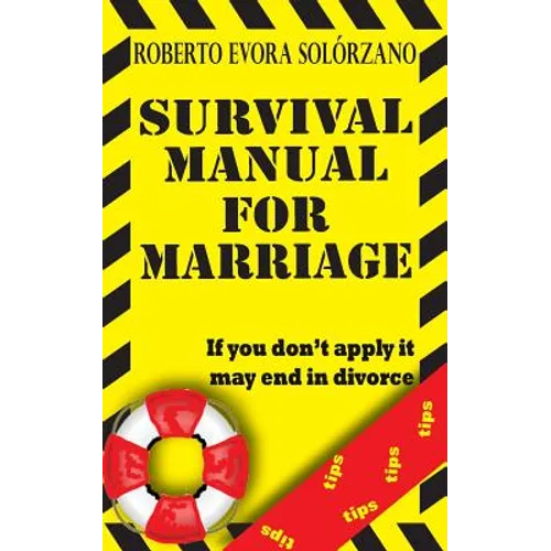 Survival Manual for Marriage: If you don't apply it may end in divorce.