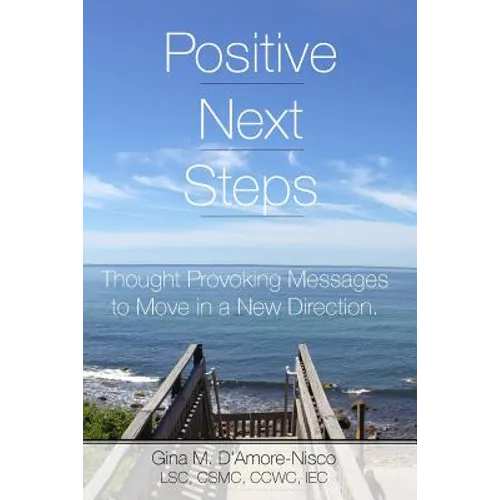 Positive Next Steps: Thought Provoking Messages to Move in a New Direction