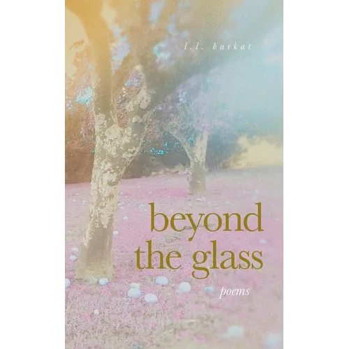 Beyond the Glass: Poems