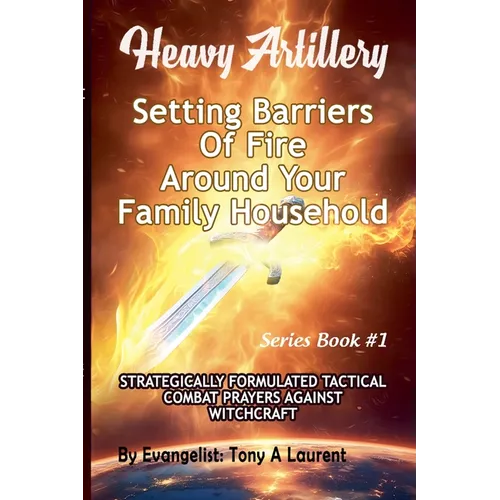 Setting Barriers Of Fire Around Your Family Household