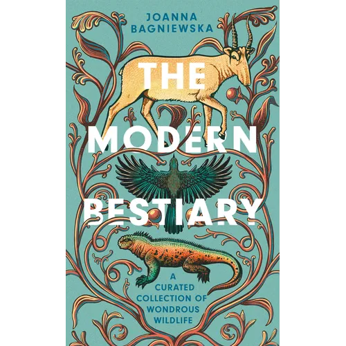 The Modern Bestiary: A Curated Collection of Wondrous Wildlife