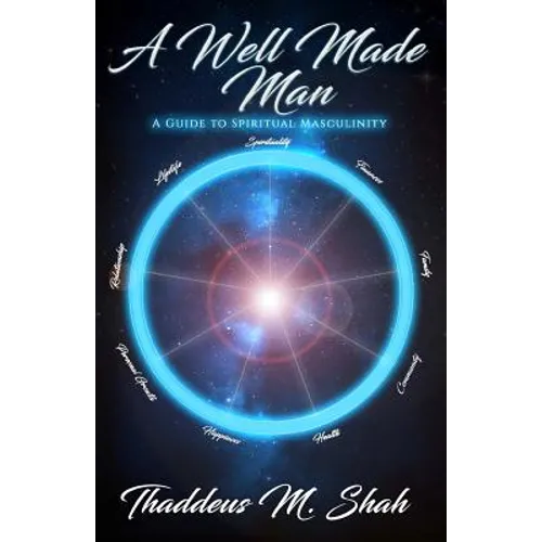 A Well Made Man: A Guide To Spiritual Masculinity