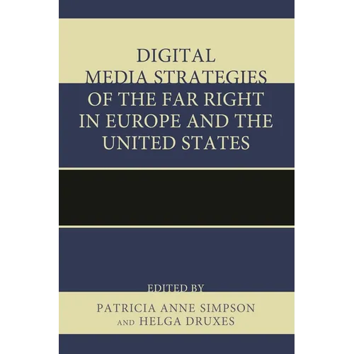 Digital Media Strategies of the Far Right in Europe and the United States