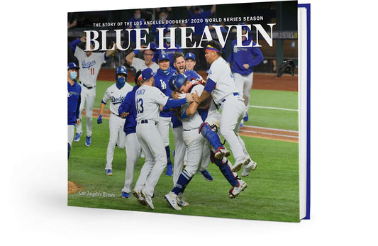 Blue Heaven: The Story of the Los Angeles Dodgers' 2020 World Series Season Book