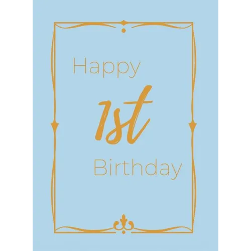 Happy 1st Birthday Guest Book (Hardcover): First birthday Guest book, party and birthday celebrations decor, memory book,1st birthday, baby shower, ha