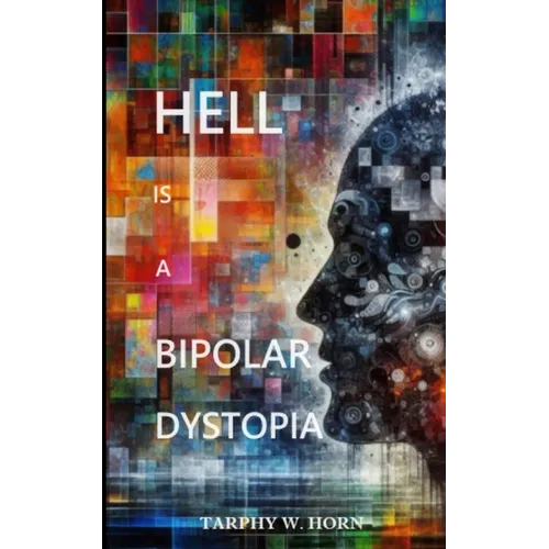 Hell is a Bipolar Dystopia