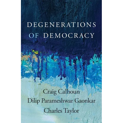 Degenerations of Democracy - Hardcover
