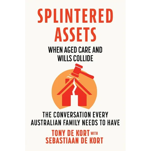 Splintered Assets: When Aged Care and Wills Collide