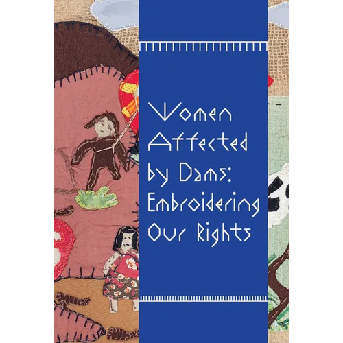 Women Affected by Dams: Embroidering Our Rights