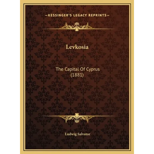 Levkosia: The Capital Of Cyprus (1881)