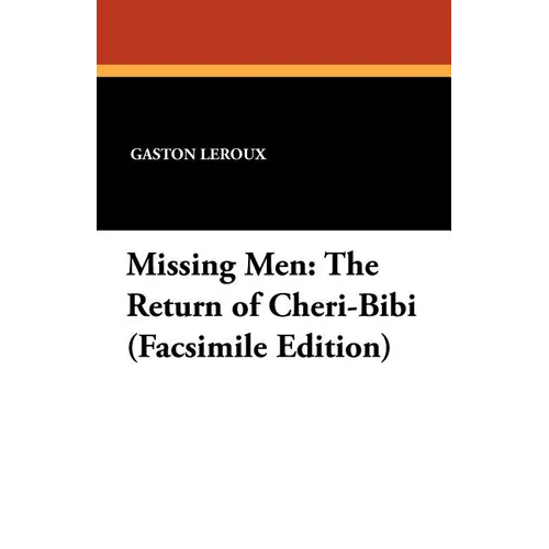 Missing Men: The Return of Cheri-Bibi (Facsimile Edition)