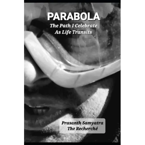 Parabola: The Path I Celebrate As Life Transits