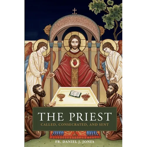 The Priest: Called, Consecrated, and Sent
