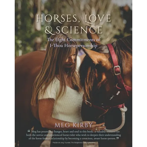 Horses, Love & Science: The Eight Commitments of I-Thou Horsepersonship