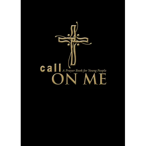 Call on Me: A Prayer Book for Young People