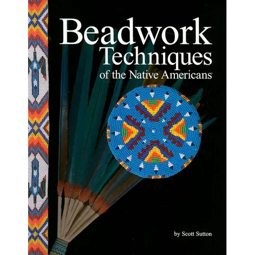 Beadwork Techniques: Of the Native Americans