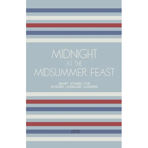 Midnight at the Midsummer Feast: Short Stories for Swedish Language Learners