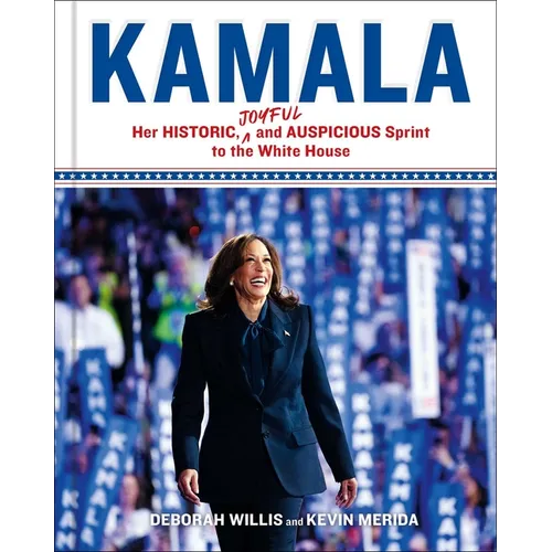 Kamala: Her Historic, Joyful, and Auspicious Sprint to the White House