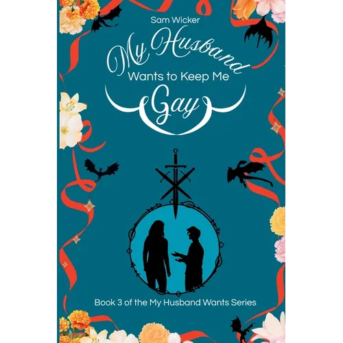 My Husband Wants to Keep Me Gay
