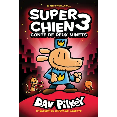 Super Chien: N° 3 - Conte de Deux Minets