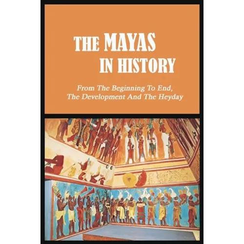 The Mayas in History: From The Beginning To End, The Development And The Heyday: Uxmal - World History