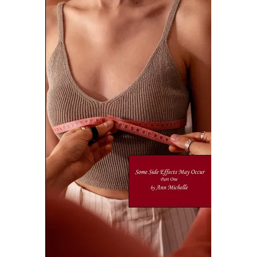 Some Side Effects May Occur: A Feminization Tale: Part One
