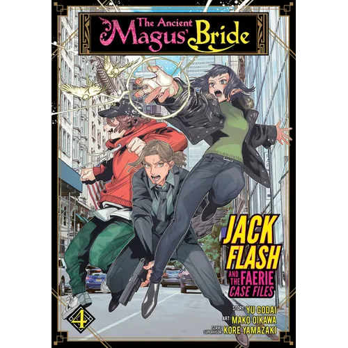 The Ancient Magus' Bride: Jack Flash and the Faerie Case Files Vol. 4