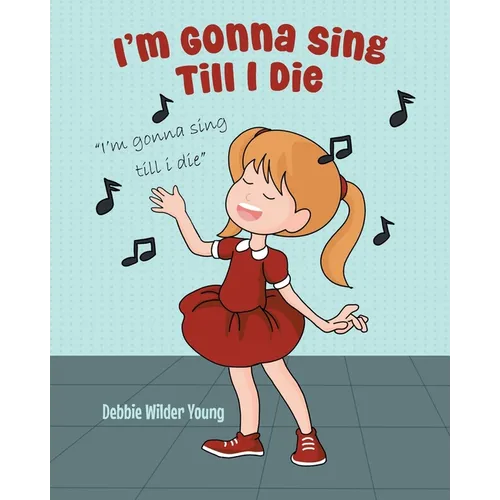I'm Gonna Sing Till I Die