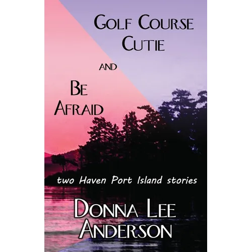 Golf Course Cutie & Be Afraid