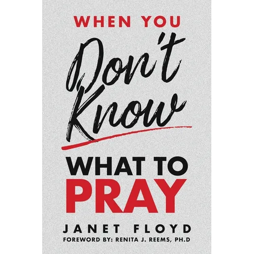 When You Don't Know What To Pray