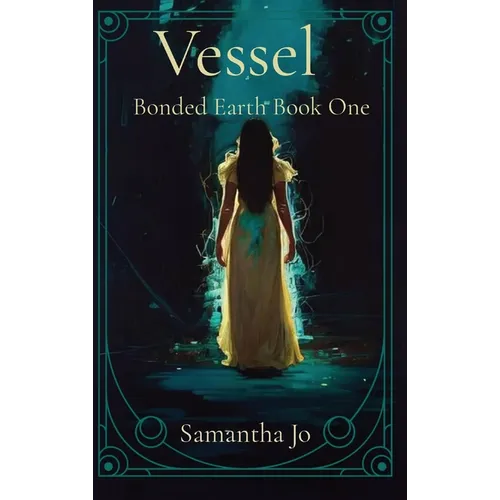 Vessel: Bonded Earth Book One