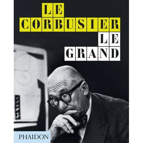 Le Corbusier: Le Grand