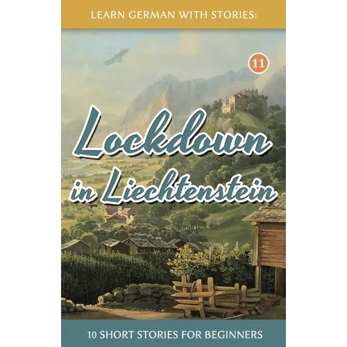 Lockdown in Liechtenstein - 10 Short Stories For Beginners