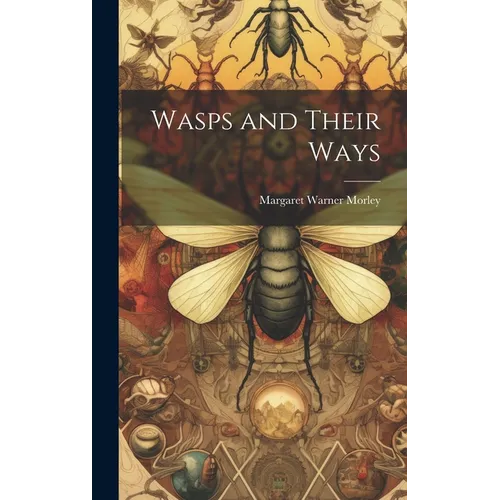 Wasps and Their Ways
