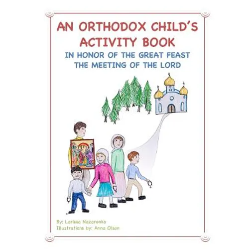 An Orthodox Child's Activity Book: In Honor of the Great Feast The Meeting of the Lord
