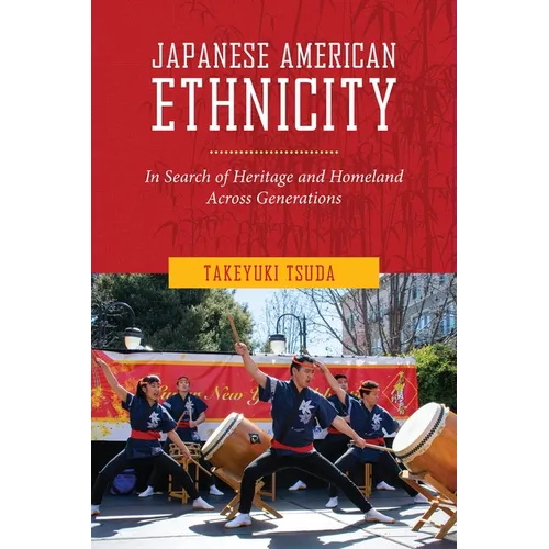 Japanese American Ethnicity: In Search of Heritage and Homeland Across Generations