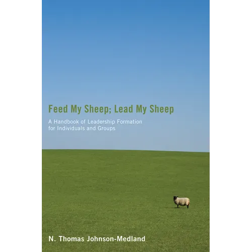 Feed My Sheep; Lead My Sheep