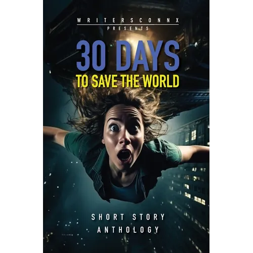 30 Days to Save the World: Sci-fi Short Story Anthology