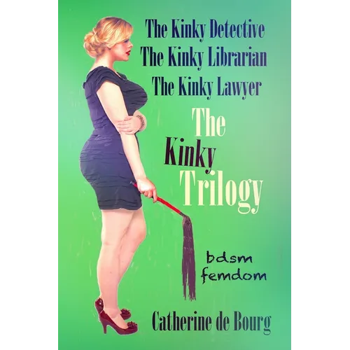 The Kinky Trilogy: BDSM Femdom