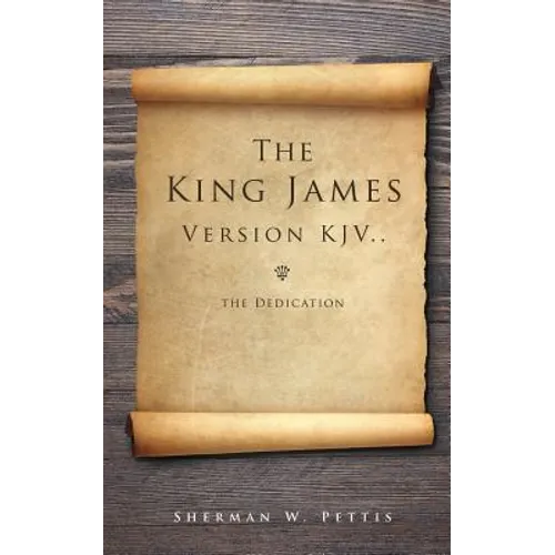 The King James Version KJV..the Dedication