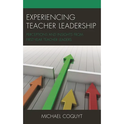 Experiencing Teacher Leadership: Perceptions and Insights from First-Year Teacher Leaders