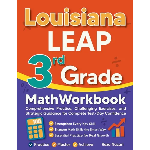 Louisiana LEAP 3rd Grade Math Workbook: Comprehensive Practice, Challenging Exercises, and Strategic Guidance for Complete Test-Day Confidence