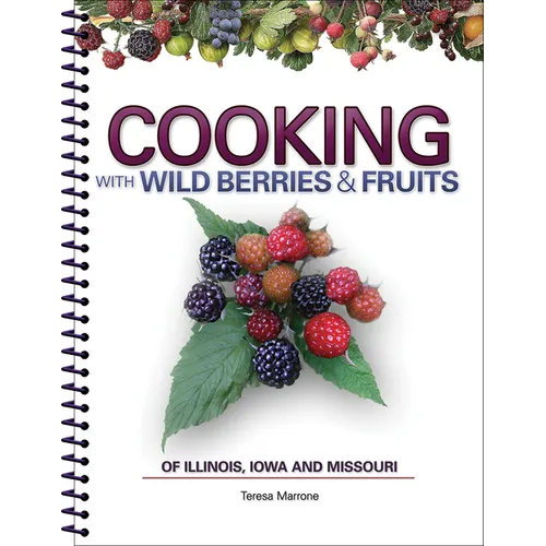 Cooking with Wild Berries & Fruits of Indiana, Kentucky and Ohio